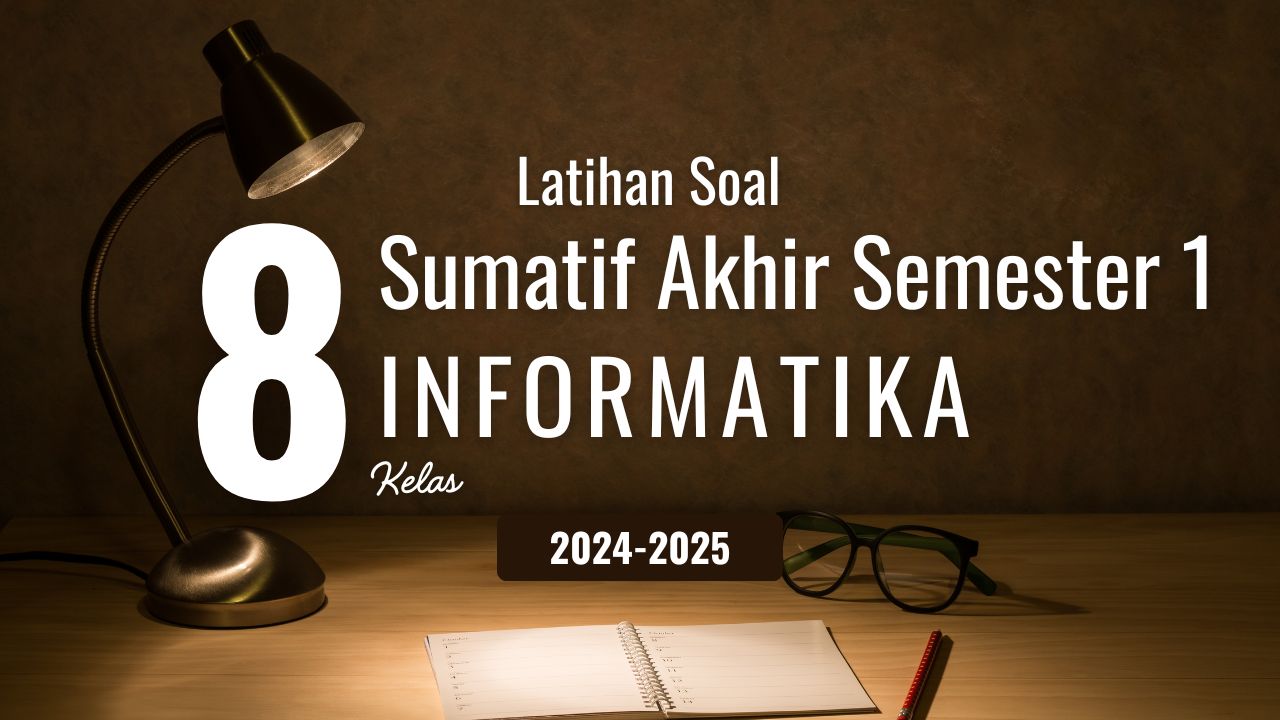 Soal SAS Informatika Kelas 8 Semester 1